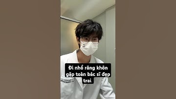 Đi nhổ răng gặp toàn bác sĩ đẹp trai #handsome #mêtraiđẹp #bacsideptrai #boy #short #traidep