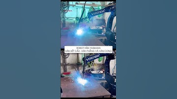 Cận cảnh robot hàn công nghiệp vận hành tại xưởng