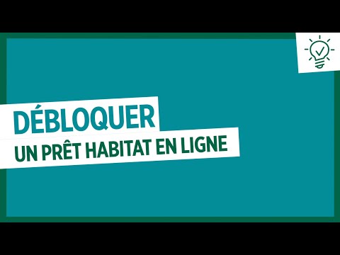 Tuto Nouveau Portail Client - Débloquer un Prêt Habitat En Ligne