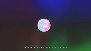 WTRFALL & Radiofuzz - Promises