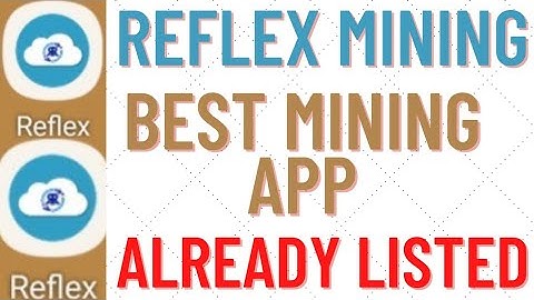 Reflex mining.Best mining app.Already listed.