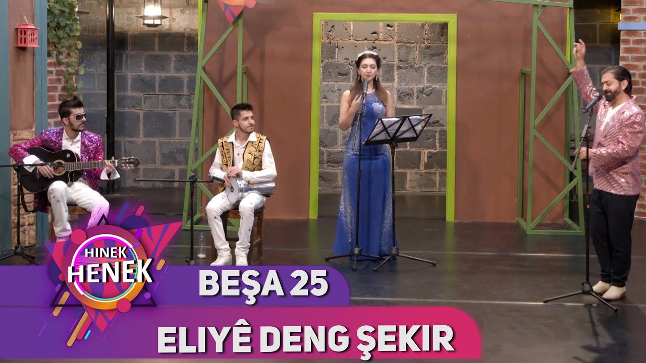 ELIYÊ DENG ŞEKIR - HINEK HENEK - BEŞA 25