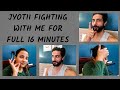 JYOTII FIGHTING WITH ME FOR FULL 16 MINUTES