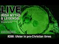 Live irish myths episode 268 ulster in prechristian times