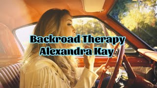 Alexandra Kay - Backroad Therapy (Lyrics)