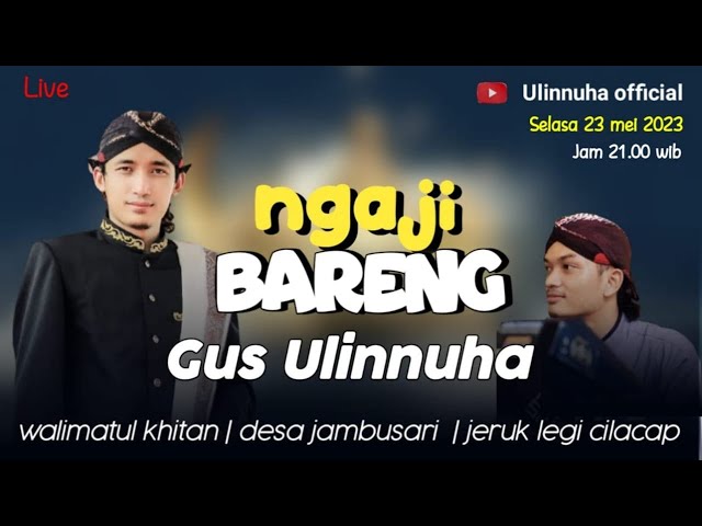 Live Ngaji Bareng Gus Ulinnuha 23 Mei 2023 Di Jambusari Jeruklegi Cilacap class=