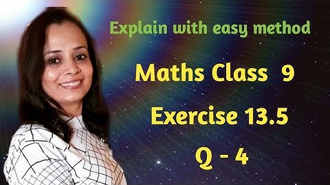 Ncert maths Class 9 || Chapter 13 || Exercise 13.5 Q - 4