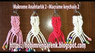 Makrome anahtarlık yapımı 2 –Macrame keychain making 2