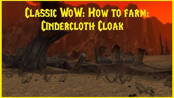 Classic WoW: How to farm: Cindercloth Cloak