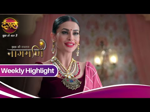 Ishq Ki Dastaan Naagmani | मोहिनी की चाल होगी क़ामयाब! | Weekly Highlights | Dangal TV