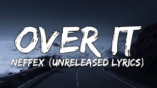 NEFFEX - Over It (lyrics)