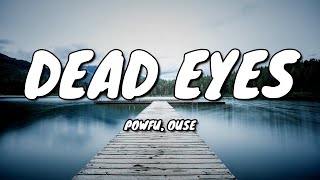 Powfu - dead eyes ft.Ouse (Lyrics)