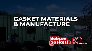 Dobson Gaskets Manufacturing Processes