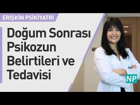 Video: Postpartum Psikoz: Bilmeniz gerekenler