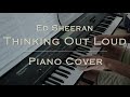 "Thinking Out Loud" (Ed Sheeran Piano Cover)