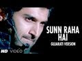 Sunn Raha Hai Gujarati Version (Aamne Karam Ni) Aashiqui 2 | Aditya Roy Kapur, Shraddha Kapoor