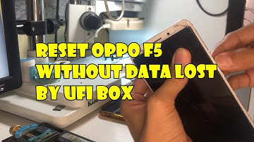 RESET OPPO F5 PASSCODE WITHOUT DATA LOST [[ BY UFi BOX ]]