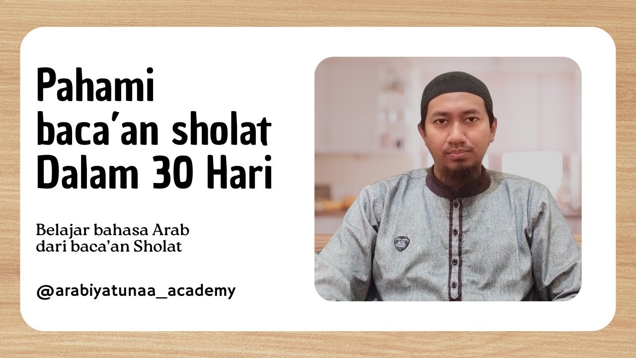 Pahami bacaan sholat dalam 30 hari | Belajar Bahasa Arab dari bacaan Sholat | Ustadz Fajrul Islam