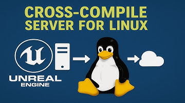 How to Cross-Compile a Dedicated Server for Linux in Unreal Engine and Deploy to GameLift