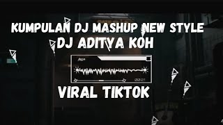 KUMPULAN DJ MASHUP ADITYAKOH VIRAL TIKTOK 2024
