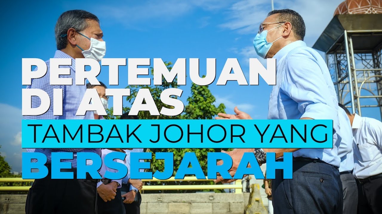 Malaysia, Singapura lakar sejarah bertemu atas Tambak Johor, setuju