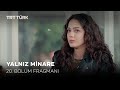 Yalnız Minare 20 Bölüm Fragmanı Yeni Bölüm 