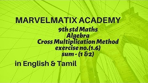 9th std maths Algebra in tamil #cross Multiplication method exercise no.(1.6) sum -(1 &2)