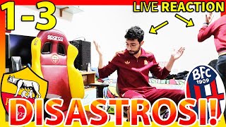 DISASTROSI‼️ ROMA-BOLOGNA 1-3 [LIVE REACTION]