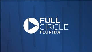 FULL CIRCLE FLORIDA | In-depth storytelling that goes beyond the headlines