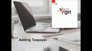 IRIS GST Platform 4:  Add Taxpayer with voice-over screenshot 1