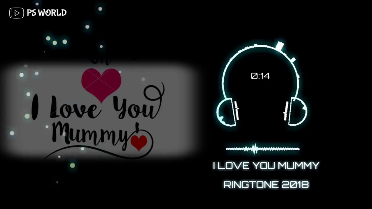 Ringtone 18 I Love You Mummy Download Link Include Youtube