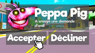 N'AJOUTE JAMAIS PEPPA PIG en AMI sur ROBLOX