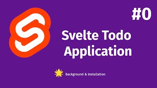 Real-World Todo App In Svelte #0 - Background & Installation