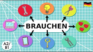 Deutsch lernen: Das Verb „brauchen“ + Akkusativ / Präsens / Präteritum / Perfekt / Passiv /  A2 / B1