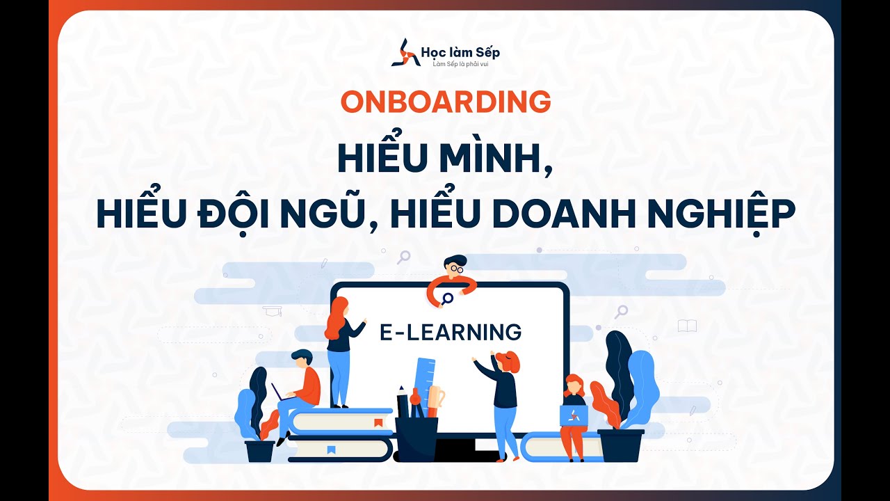 Outline Video Onboarding | Hiểu mình, hiểu đội ngũ, hiểu doanh nghiệp