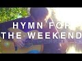 Hymn for the Weekend - Coldplay - Fingerstyle Guitar Cover