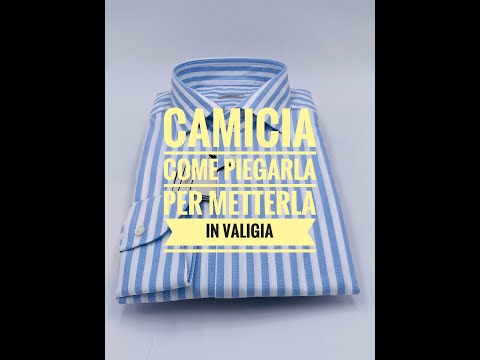 Camicia come piegarla per metterla in valigia?