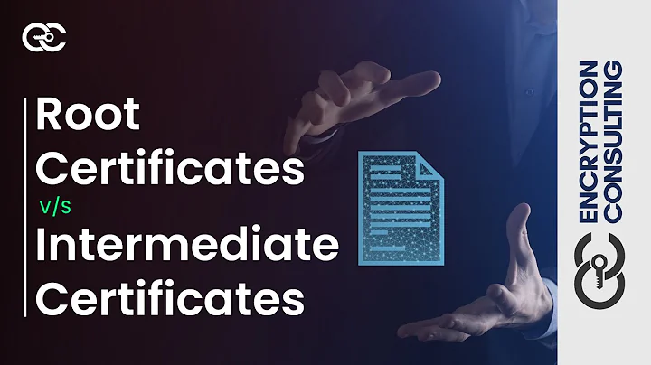 Root Certificates vs Intermediate Certificates