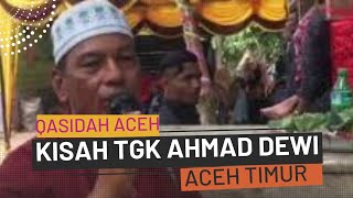 Kisah Tgk.Muhammad Dewi IDI-Aceh Timur| Syeh Syah Nisam