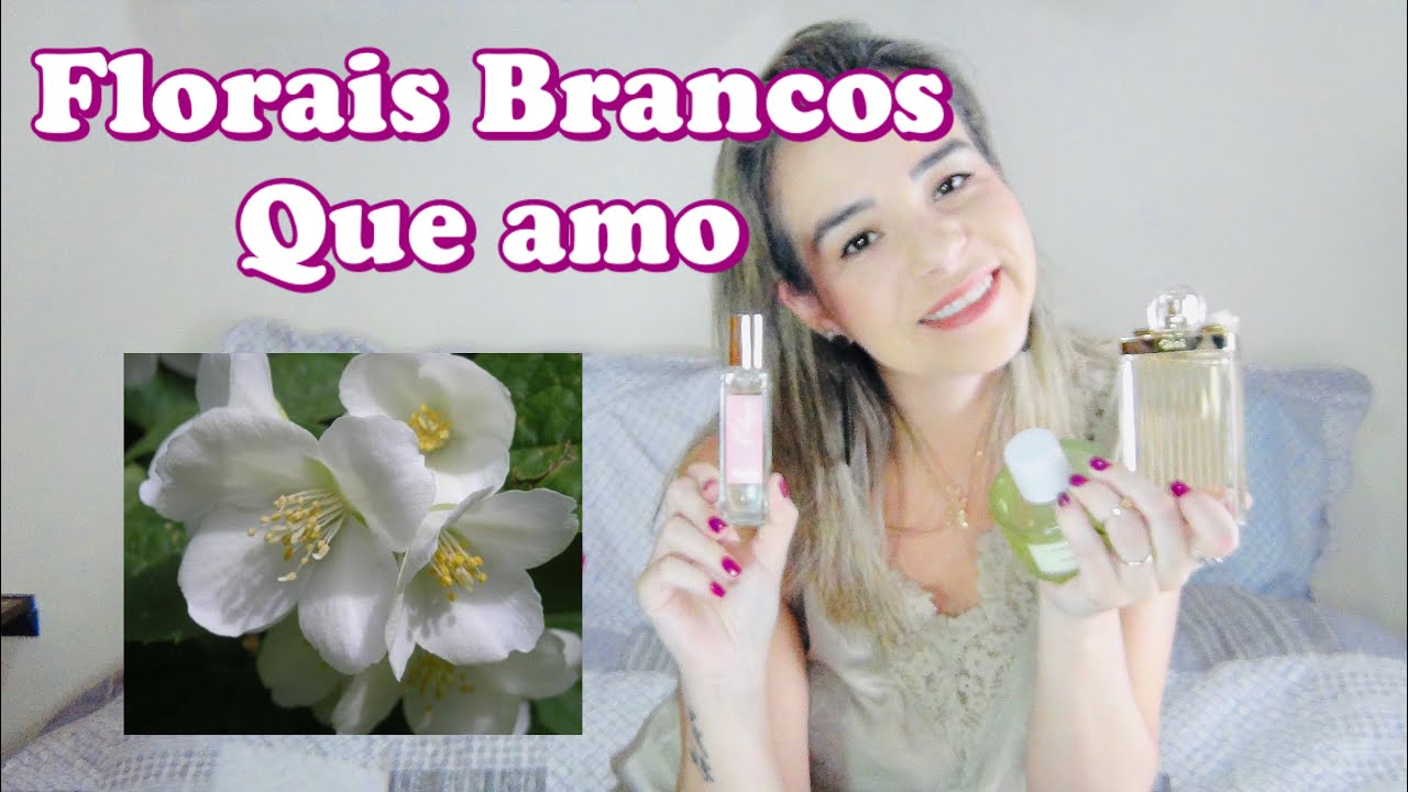 Vejo Flores! Perfumes Florais Brancos