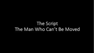 The Script - The Man Who Can't Be Moved - Lyrics