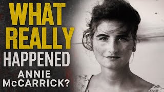 Let’s Solve It: What REALLY Happened to Annie McCarrick?
