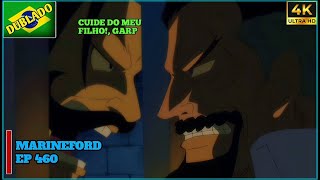 🇧🇷 Roger Falando Sobre Seu Filho Para Garp Marineford Dublado - Garp Leva Ace Para A Dadan Ep 460