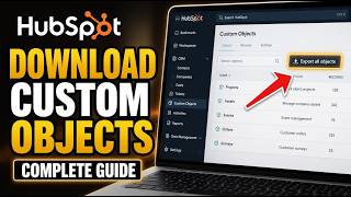 How to download build custom objects in HubSpot CRM - Complete Guide