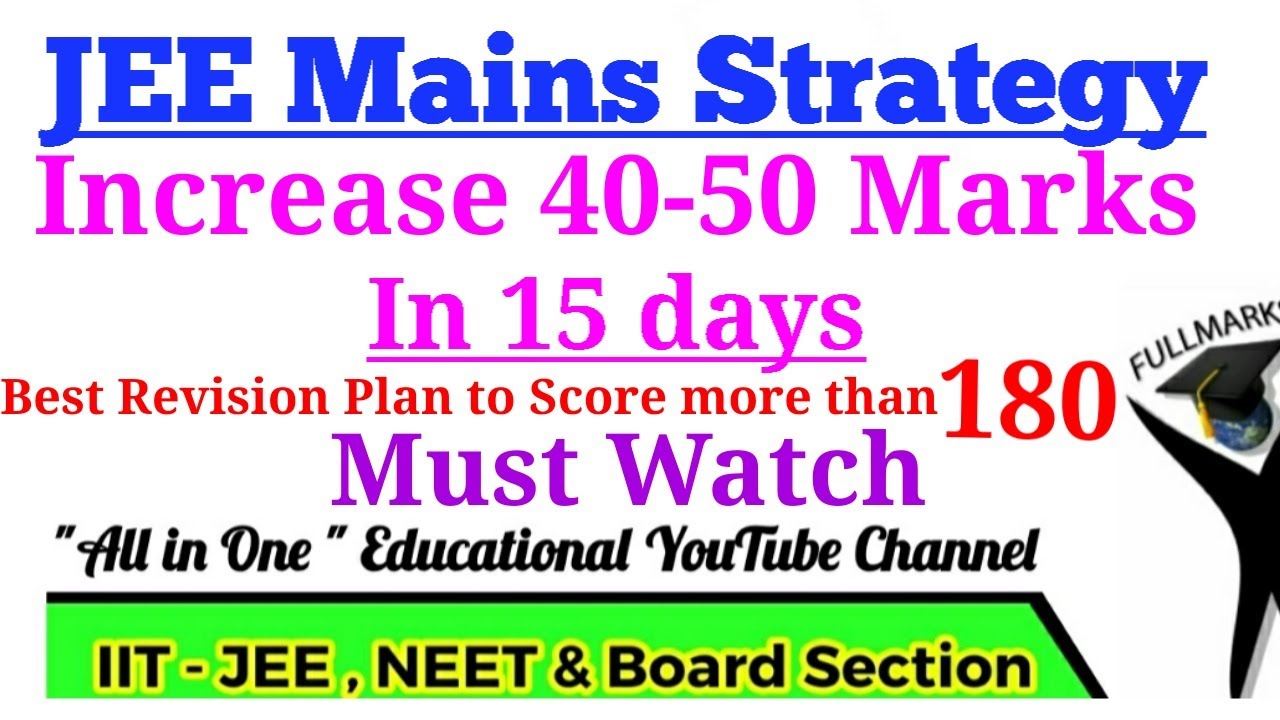 JEE Mains 2020 Strategy | 15 days revision plan to increase 40-50 Marks ...