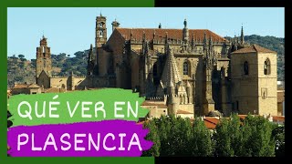 GUÍA COMPLETA ▶ Qué ver en la CIUDAD de PLASENCIA (ESPAÑA) 🇪🇸 🌏 Turismo y viajes en EXTREMADURA