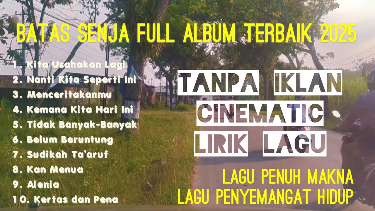 Batas Senja Full Album Terbaik 2025 | Kita Usahakan Lagi | Nanti kita seperti ini | Full Lirik