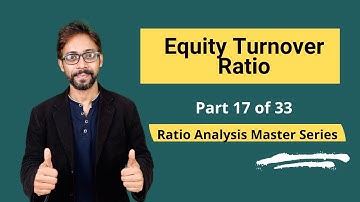 Equity Turnover Ratio- Meaning, Formula, Calculation & Interpretations