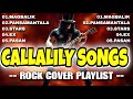 🔥 Callalily Songs | Rock Cover Playlist | Grit Anthem Nonstop OPM Rock Covers
