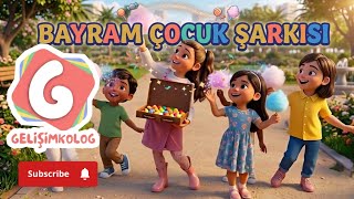 Bayram Çocuk Şarkısı 🍭🍬🍫 Gelişimkolog Çocuk Şarkıları 🔔
